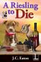 [The Wine Trail Mysteries 01] • A Riesling to Die